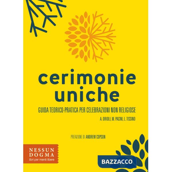 Cerimonie uniche. Guida teorico-pratica per celebrazioni non religiose