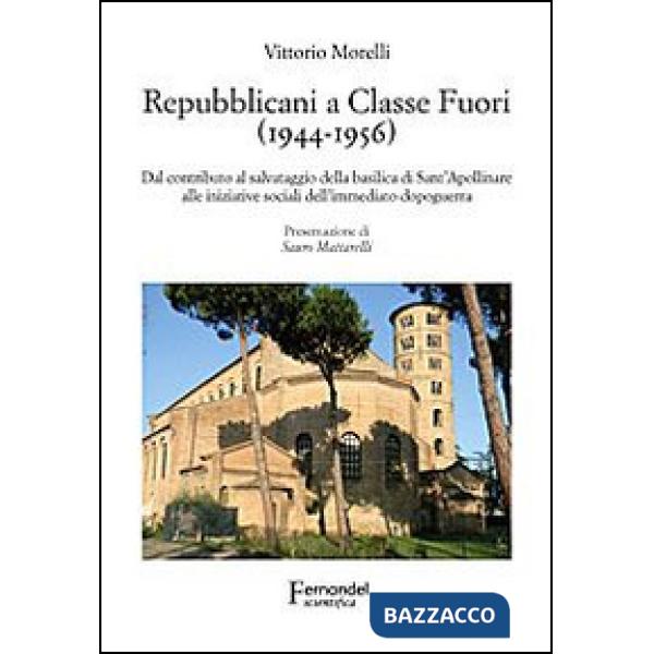 Repubblicani a Classe Fuori (1944-1956). Dal contributo al salvataggio della bas
