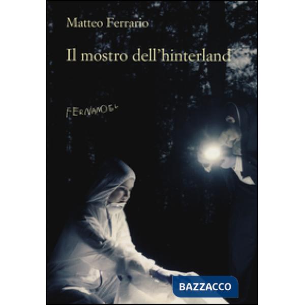 Mostro dell'hinterland (Il)