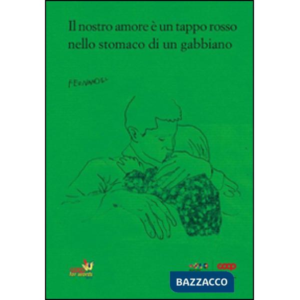 Nostro amore è un tappo rosso nello stomaco di un gabbiano. Coop for Words 2015 (Il)