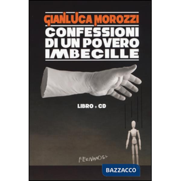 Confessioni di un povero imbecille. Con CD Audio