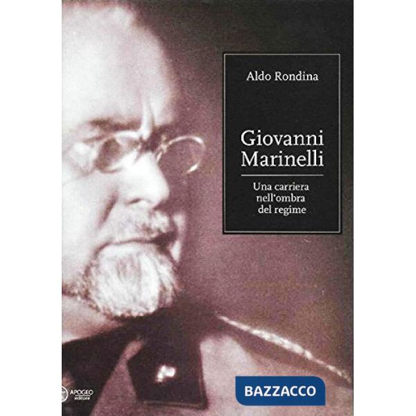 Giovanni Marinelli. Una carriera nell'ombra del regime