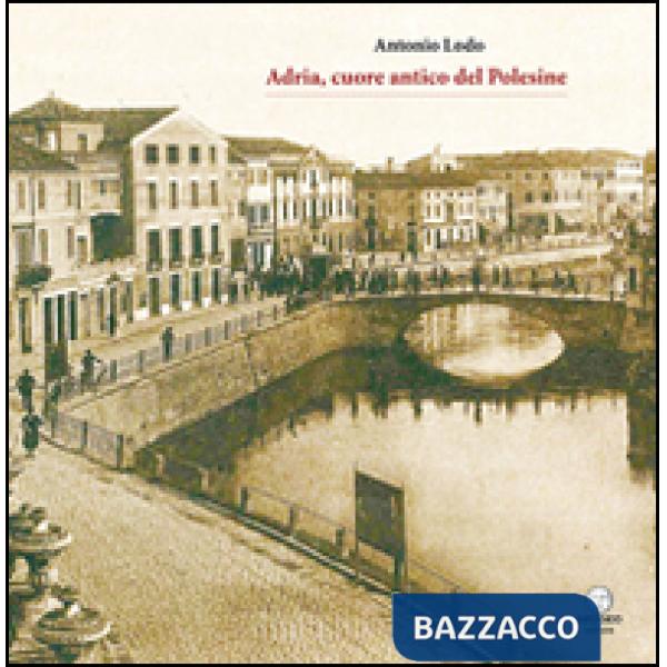 Adria, cuore antico del Polesine