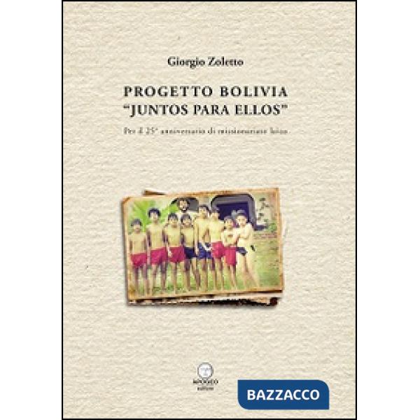 Progetto Bolivia «Juntos para Ellos». Per il 25° anniversario di missionariato l