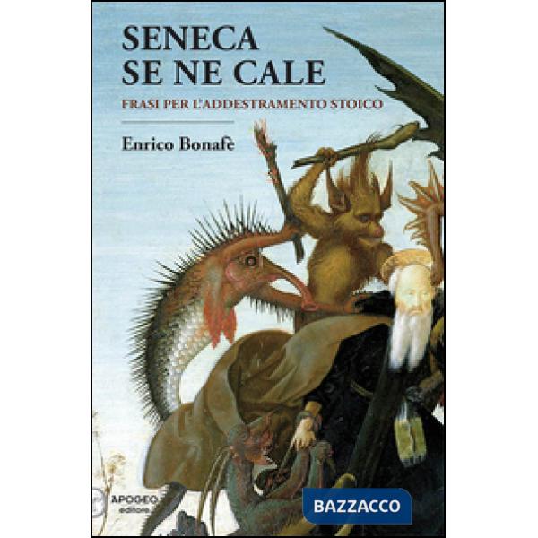 Seneca se ne cale. Frasi per l'addestramento stoico