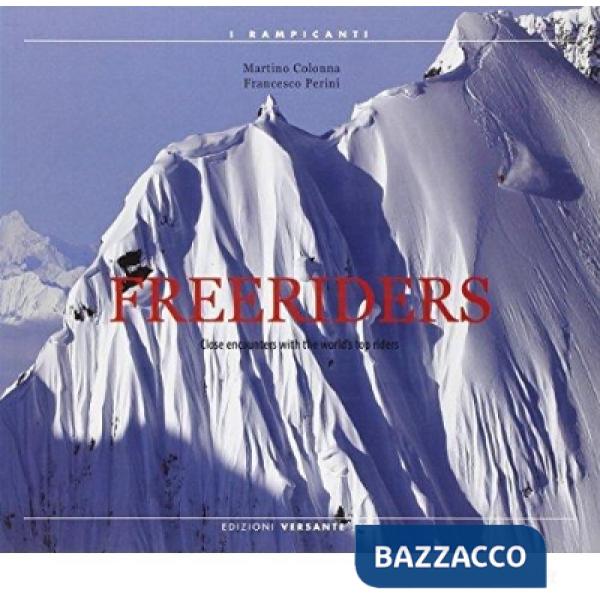 Freeriders. Close encounters with the world's top riders