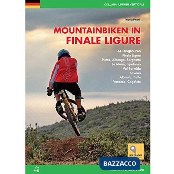 Mountain bike a Finale Ligure. 50 itinerari tra Borgio Verezzi e Varazze. Ediz. tedesca