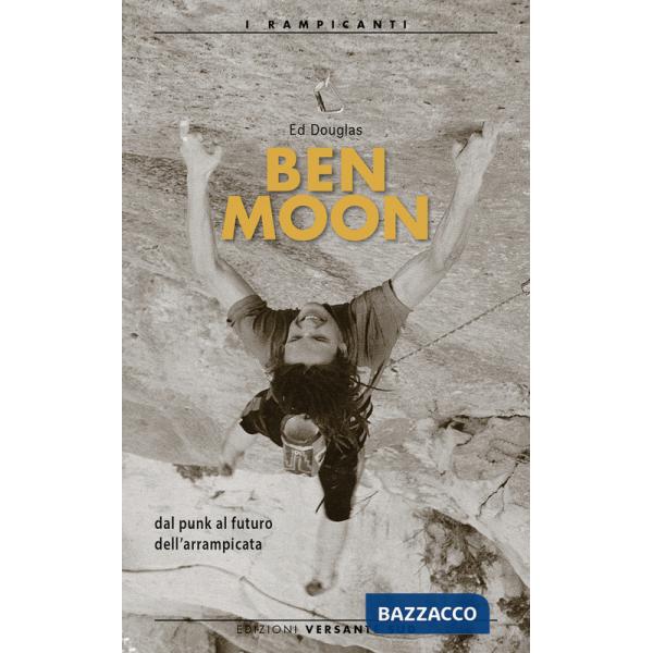 Ben Moon dal punk al futuro arrampicata
