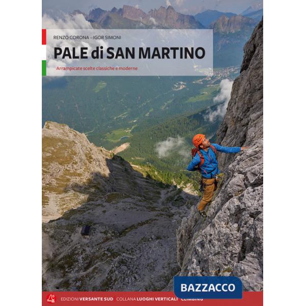 Pale di San Martino. Arrampicate scelte, classiche e moderne