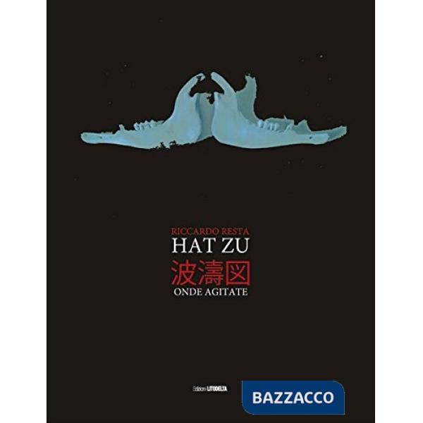 Riccardo Resta. Hat ZU. Onde agitate. Ediz. illustrata