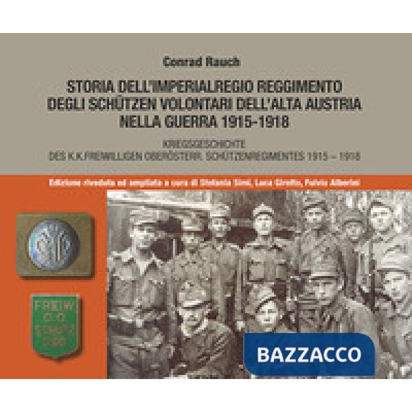 Storia dell'imperialregio reggimento degli Schutzen volontari dell'alta Austria nella guerra 1915-1918-Kriegsgeschichte des K.K.