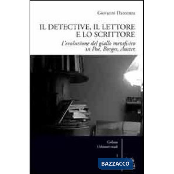 Detective, il lettore e lo scrittore. L'evoluzione del giallo metafisico in Poe,