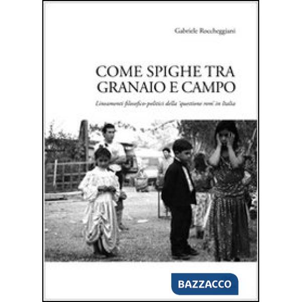 Come spighe ta campo e granaio. Lineamenti filosofico-politici della «questione rom» in Italia