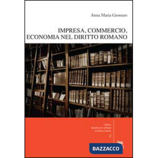 Impresa, commercio, economia nel diritto romano. Con CD-ROM