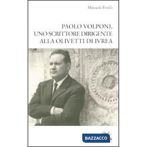 Paolo Volponi uno scrittore dirigente alla Olivetti di Ivrea