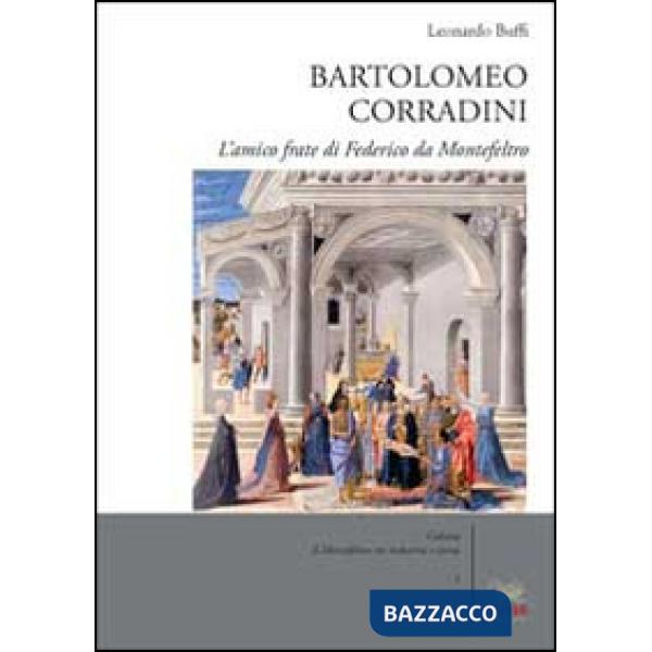 Bartolomeo Corradini. L'amico frate di Federico da Montefeltro