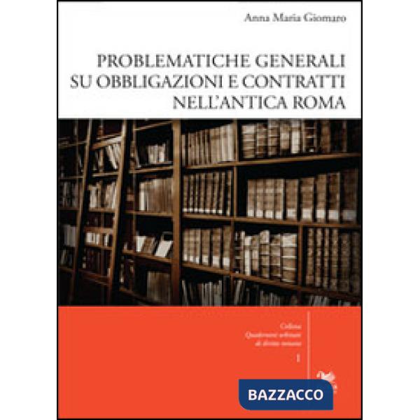 Problematiche generali su obbligazioni e contratti nell'antica Roma. Con CD-ROM