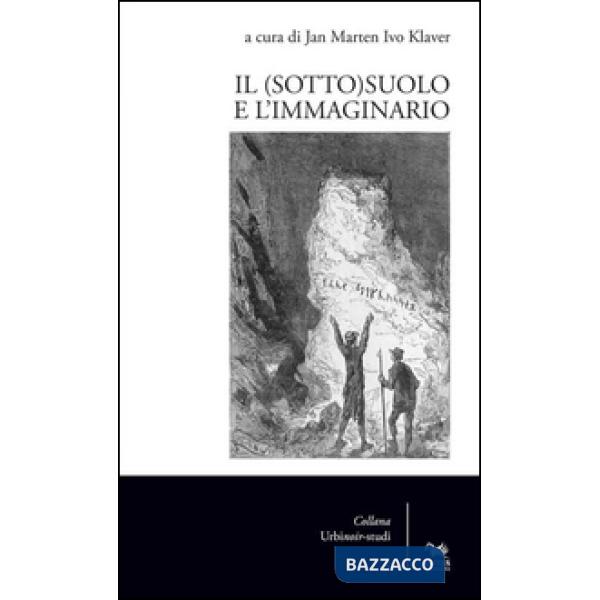 (sotto)suolo e l'immaginario (Il)