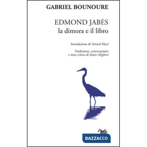 Edmond Jabès. La dimora e il libro