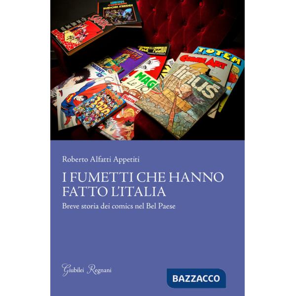 Fumetti che hanno fatto l'Italia. Breve storia dei comics nel Bel Paese (I)
