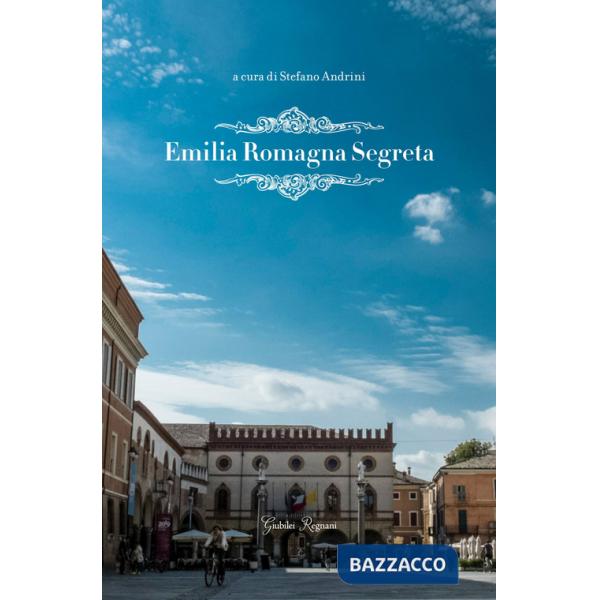 Emilia Romagna segreta