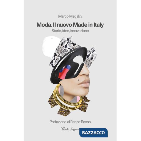 Moda. Il nuovo made in Italy. Storie, idee, innovazione