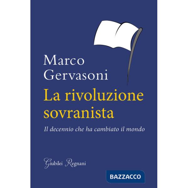 Rivoluzione sovranista. Il decennio che ha cambiato il mondo (La)