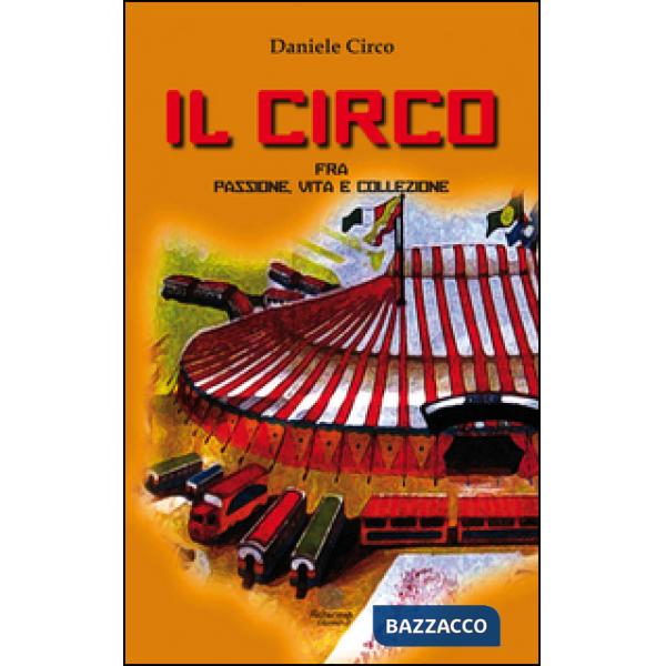 Circo, fra passione, vita e collezione (Il)