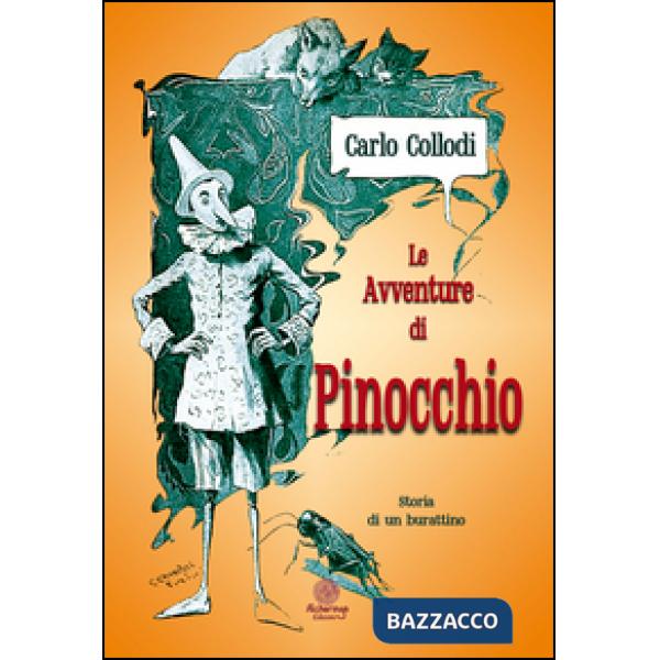 Avventure di Pinocchio. Storia di un burattino (Le)