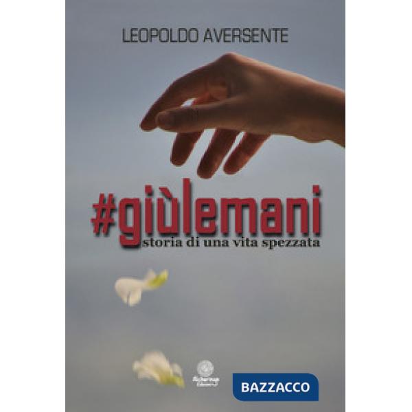 Giùlemani. Storia di una vita spezzata