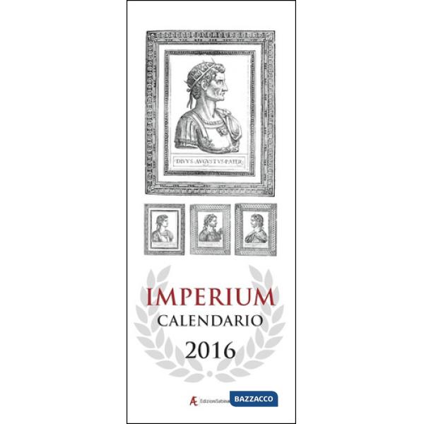 Calendario 2016 Imperium. 12 mesi-12 imperatori romani. Ediz. italiana e inglese