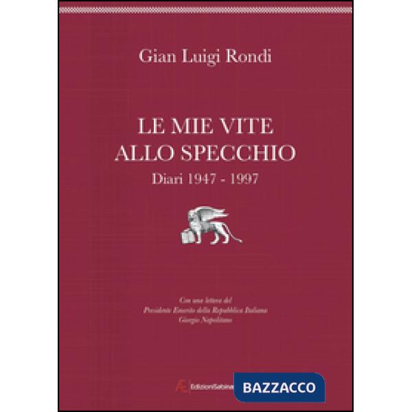 Mie vite allo specchio. Diari 1947-1997 (Le)