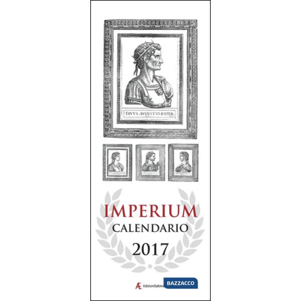 Calendario 2017 Imperium. 12 mesi-12 imperatori romani. Ediz. italiana e inglese