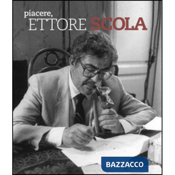 Piacere, Ettore Scola