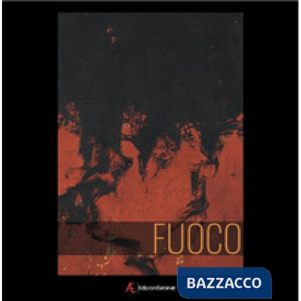 Fuoco. O della rigenerazione. Ediz. italiana, portoghese e spagnola