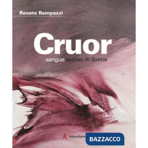 Cruor. Sangue sparso di donne. Ediz. italiana e inglese