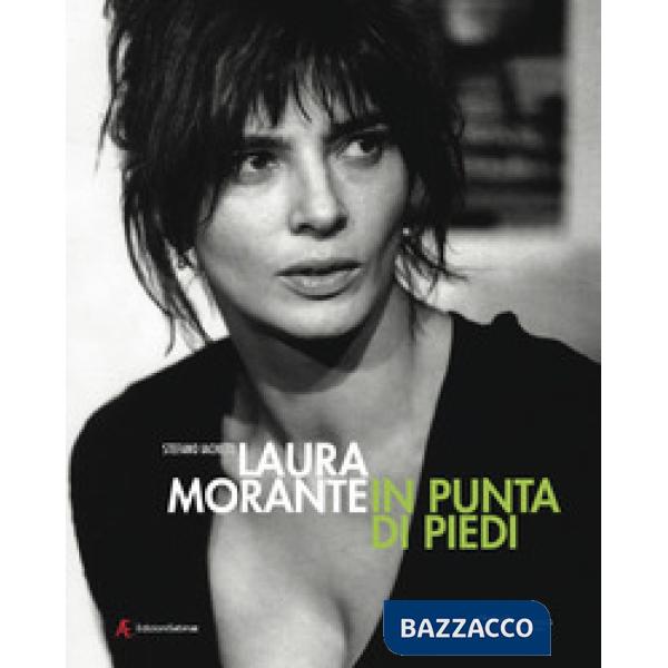 Laura Morante. In punta di piedi