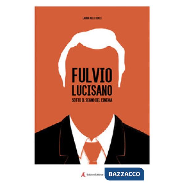 Fulvio Lucisano. Sotto il segno del cinema