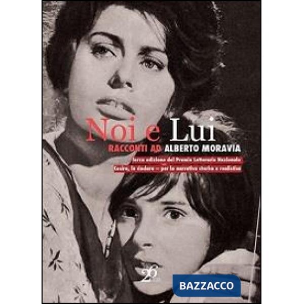 Noi e lui. Racconti ad Alberto Moravia