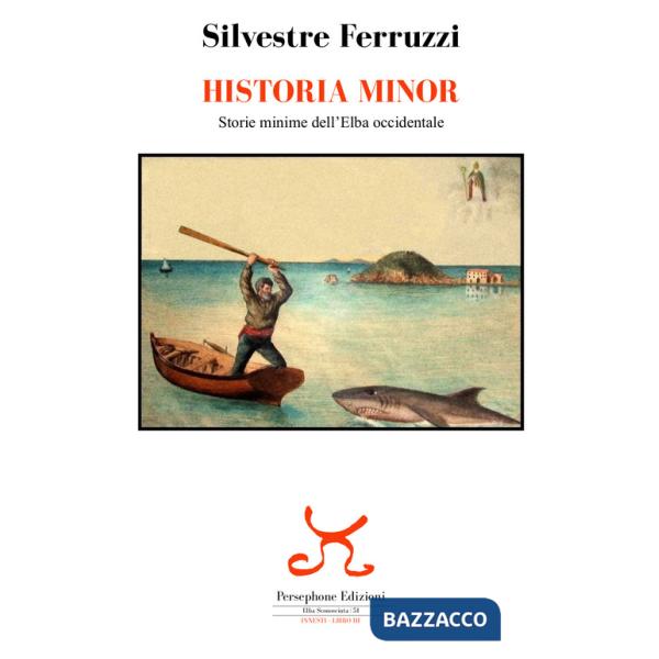 Historia minor. Storie minime dell'Elba occidentale