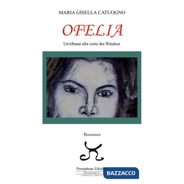 Ofelia. Un'elbana alla corte dei Windsor