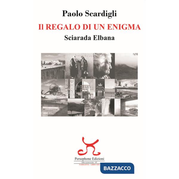 Regalo di un enigma. Sciarada Elbana (Il)