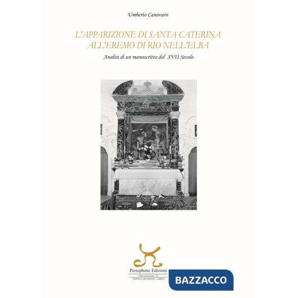 Apparizione di santa Caterina all'eremo di Rio nell'Elba. Analisi di un manoscritto del XVII secolo (L')