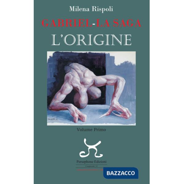 Gabriel. La saga. L'origine. Vol. 1
