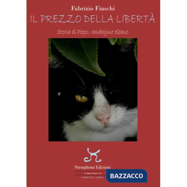 Prezzo della libertà. Storia di Pippo, randagino elbano (Il)