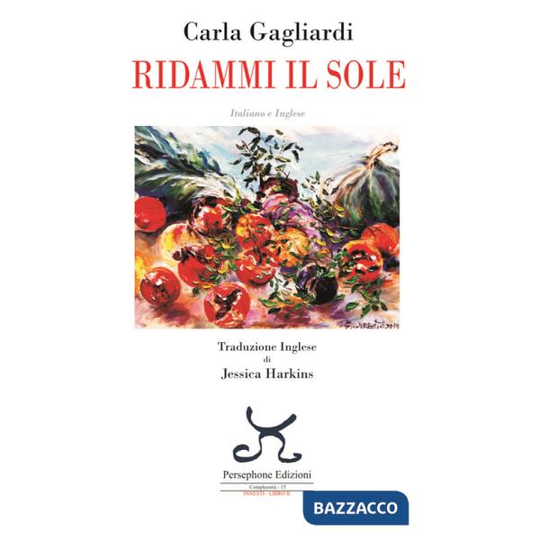Ridammi il sole. Ediiz. italiana e inglese. Ediz. bilingue