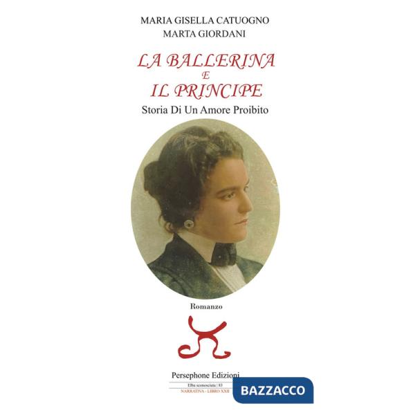 Ballerina e il principe. Storia di un amore proibito (La)