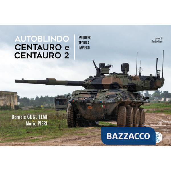 Autoblindo Centauro e Centauro 2. Sviluppo, tecnica, impiego