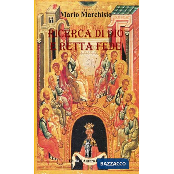Ricerca di Dio e retta fede. Piccolo manuale di teologia ortodossa