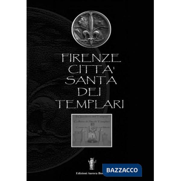 Firenze città santa dei Templari
